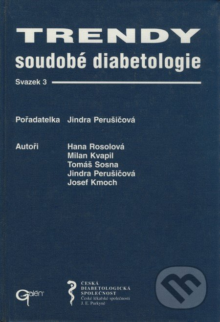 Trendy soudobé diabetologie 3 - Hana Rosolová, Milan Kvapil, Tomáš Sosna, Jindra Perušičová, Josef Kmoch - kniha z kategorie Medicína
