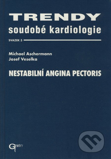 Trendy soudobé kardiologie (svazek 3) (Nestabilní angina pectoris) - kniha z kategorie Kardiologie a angiologie