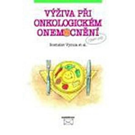 Výživa při onkologickém onemocnění - Rostislav Vyzula