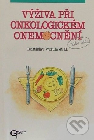 Výživa při onkologickém onemocnění - Rostislav Vyzula