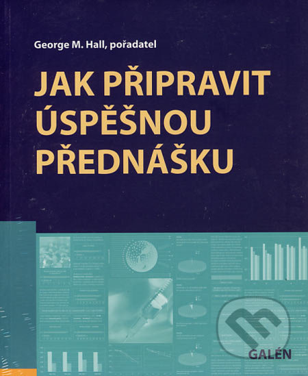 Jak připravit úspěšnou přednášku - George Hall