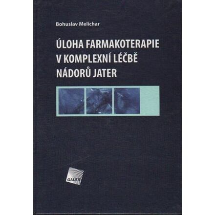 Úloha farmakoterapie v komplexní léčbě nádorů jater