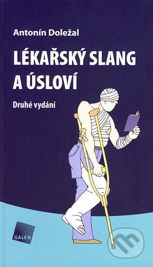 Lékařský slang a úsloví - Antonín Doležal