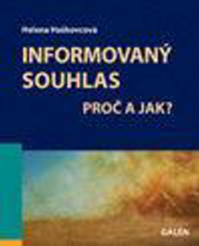 Informovaný souhlas (Proč a jak?) - Helena Haškovcová - kniha z kategorie Psychologie