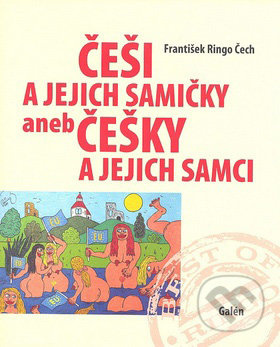 Češi a jejich samičky aneb Češky a jejich samci - František Ringo Čech