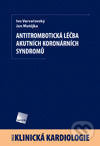 Antitrombotická léčba akutních koronárních syndromů - kniha z kategorie Kardiologie a angiologie