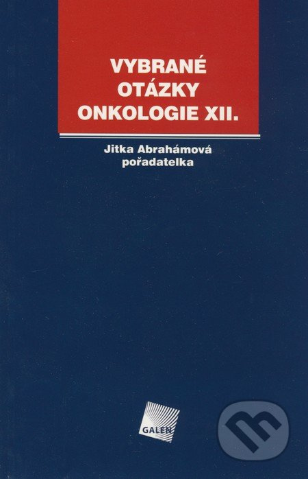 Vybrané otázky - Onkologie XII. - Jitka Abrahámová - kniha z kategorie Onkologie