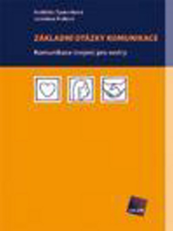 Základní otázky komunikace (Komunikace (nejen) pro sestry) - kniha z kategorie Pečovatelství