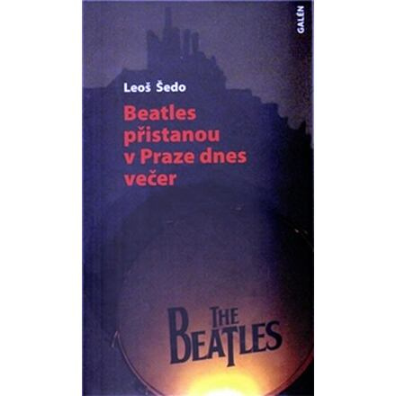 Beatles přistanou v Praze dnes večer - Leoš Šedo