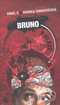 Bruno v hlavě - Xindl X, Monika Šimkovičová