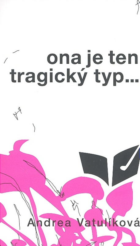 Ona je ten tragický typ - Andrea Vatulíková - kniha z kategorie Poezie