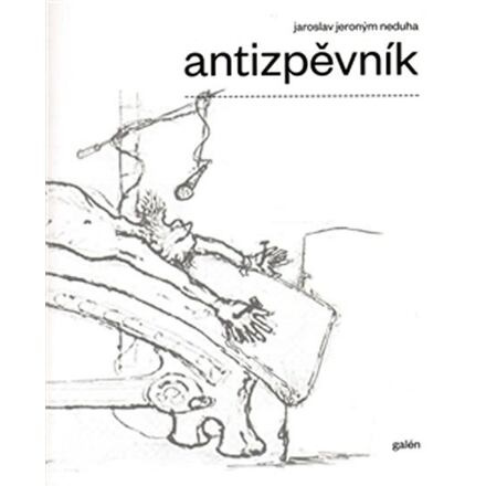 Antizpěvník - Jaroslav J. Neduha