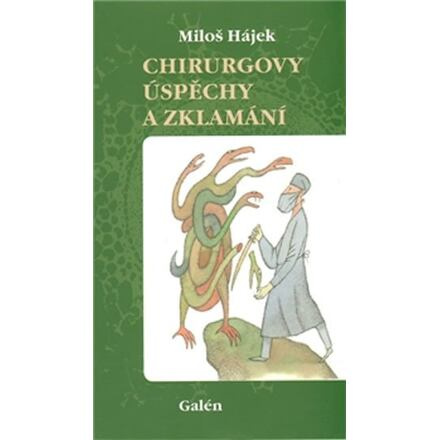 Chirurgovy úspěchy a zklamání - Miloš Hájek