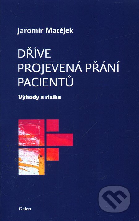 Dříve projevená přání pacientů - Výhody a rizika