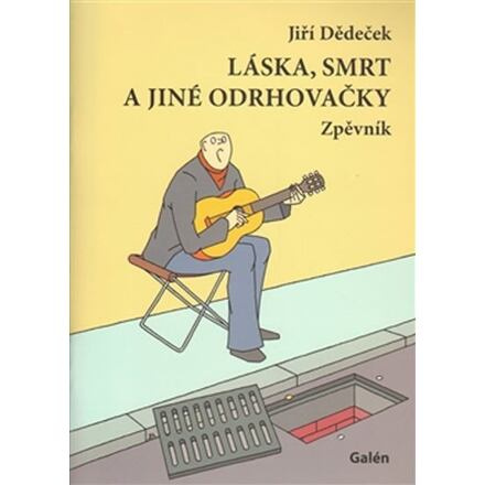 Láska, smrt a jiné odrhovačky - Jiří Dědeček