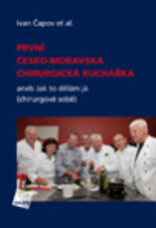 První česko-moravská chirurgická kuchařka - Ivan Čapov, kol.
