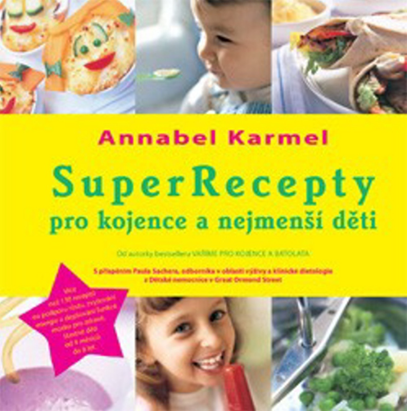 Super Recepty pro kojence a nejmenší děti - Annabel Karmelová - kniha z kategorie Kuchařky
