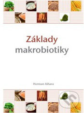 Základy makrobiotiky - Herman Aihara