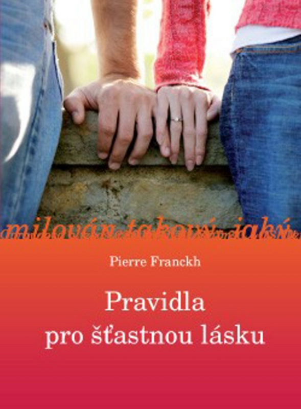 Pravidla pro šťastnou lásku - Pierre Franckh