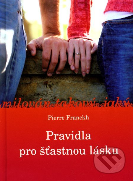 Pravidla pro šťastnou lásku - Pierre Franckh