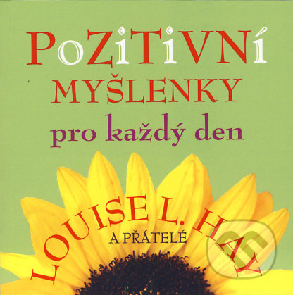 Pozitivní myšlenky pro každý den - Louise L. Hay