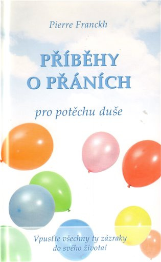 Příběhy o přáních pro potěchu duše - Pierre Franckh - kniha z kategorie Beletrie