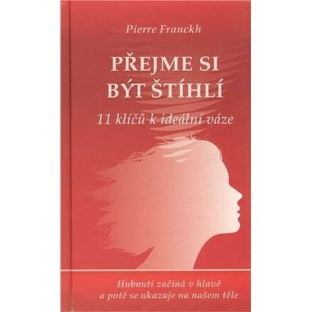 Přejme si být štíhlí - Pierre Franckh