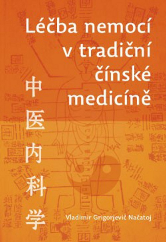 Léčba nemocí v tradiční čínské medicíně - Vladimír G. Načatoj