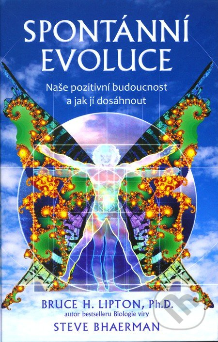 Spontánní evoluce - Bruce H. Lipton, Steve Bhaerman