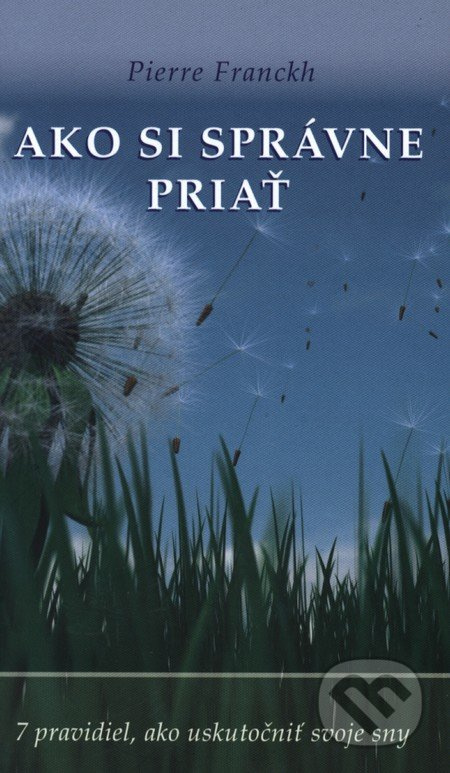 Ako si správne priať - Pierre Franckh