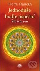 Jednoduše buďte úspěšní - Pierre Franckh