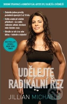 Udělejte radikální řez (30 denní dietní a fitness plán pro vaše silnější a sexy já) - kniha z kategorie Diety a zdravá výživa