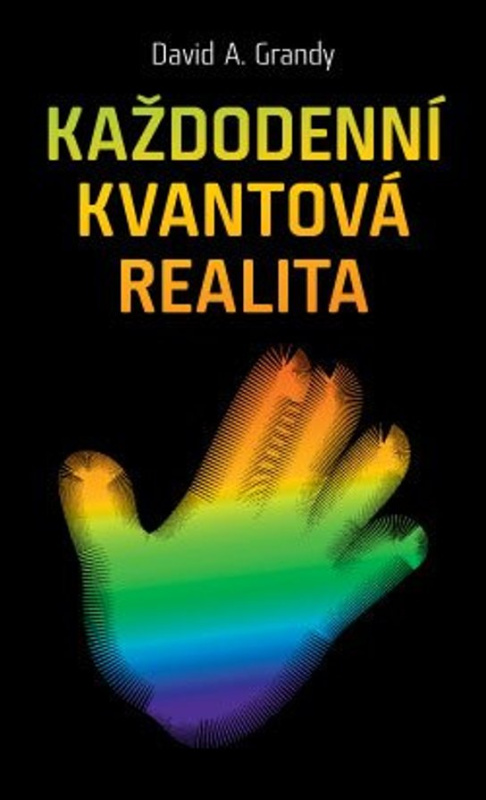 Každodenní kvantová realita -  David A. Grandy