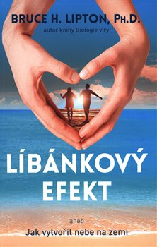 Líbánkový efekt - Bruce H. Lipton