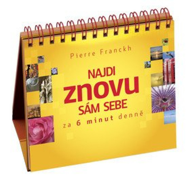 Najdi znovu sám sebe – za 6 minut denně - Pierre Franckh