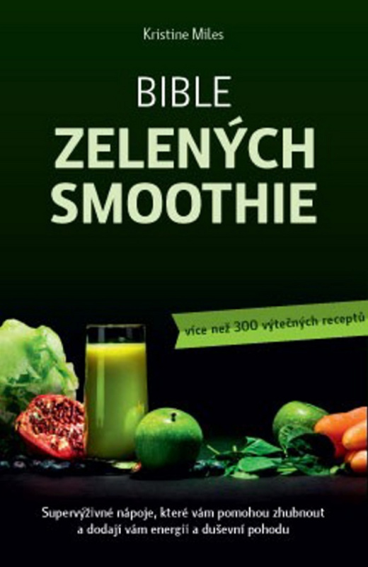 Bible zelených smoothie - Kristina Miles