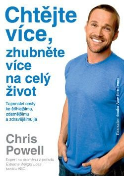 Chtějte více, zhubněte více na celý život (Tajemství jak být zdravější, štíhlejší a fit) - kniha z kategorie Diety a zdravá výživa