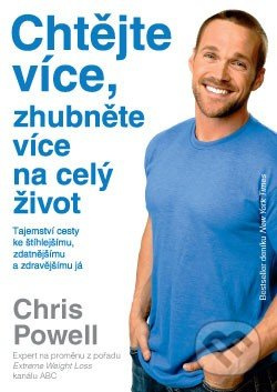 Chtějte více, zhubněte více na celý život (Tajemství jak být zdravější, štíhlejší a fit) - kniha z kategorie Diety a zdravá výživa