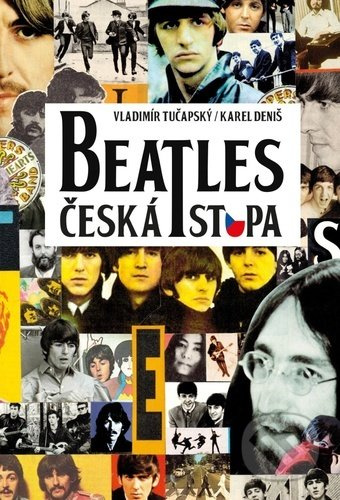 Beatles - česká stopa - Vladimír Tučapský, Karel Deniš