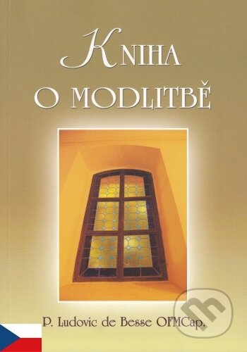 Kniha o modlitbě - P. Ludovic de Besse OFMCap. - kniha z kategorie Křesťanství