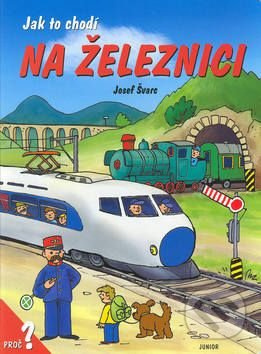 Jak to chodí na železnici - Dana Winklerová, Josef Švarc - kniha z kategorie Pro děti