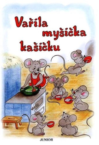 Vařila myšička kašičku - Vladimíra Vopičková - kniha z kategorie Pro děti