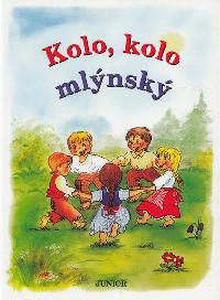 Kolo, kolo mlýnský - Kolektív autorov - kniha z kategorie Hádanky a říkanky