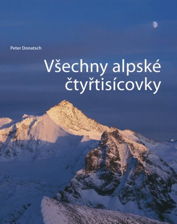 Všechny alpské čtyřtisícovky - Peter Donatsch