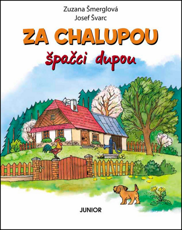 Za chalupou špačci dupou - Zuzana Šmerglová