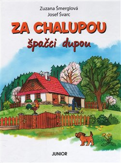 Za chalupou špačci dupou - Zuzana Šmerglová