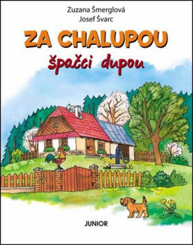 Za chalupou špačci dupou - Zuzana Šmerglová