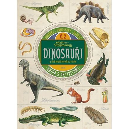 Dinosauři a jiná prehistorická zvířata - kolektiv