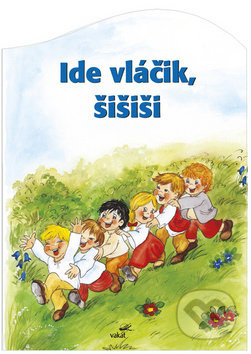 Ide vláčik šišiši - kniha z kategorie Básničky