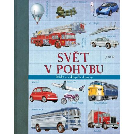 Svět v pohybu – Dětská encyklopedie dopravy - kolektiv autorů